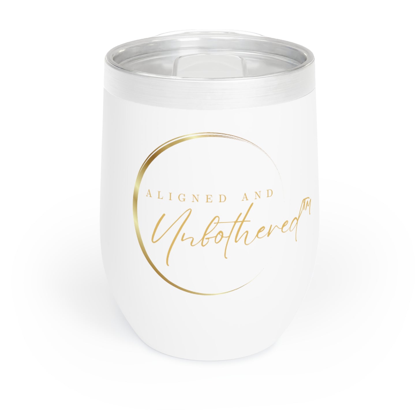 Chill Wine Tumbler - Aligned and Unbothered™